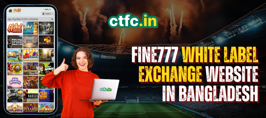 CTFC – Fine777 White Label Exchange Website in Bangladesh